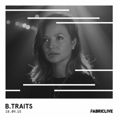 B.Traits - FABRICLIVE Promo Mix