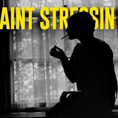 Ain't Stressin Feat. Tino Loud