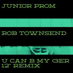 U CAN B MY <3ER 12" REMIX (Junior Prom)