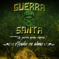 GuerraSanta - 10 Alzados En Almas