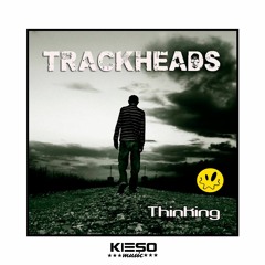 TRACKHEADS feat. Deejay Julião  - Thinking (Original Mix)- KIESO MUSIC 041
