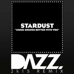 Music Sounds Better With You (DAZZ 2k15 Remix) *Supported  by eSQUIRE*