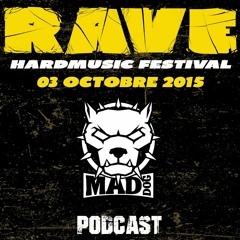 MAD DOG-RAVE 2015 PODCAST