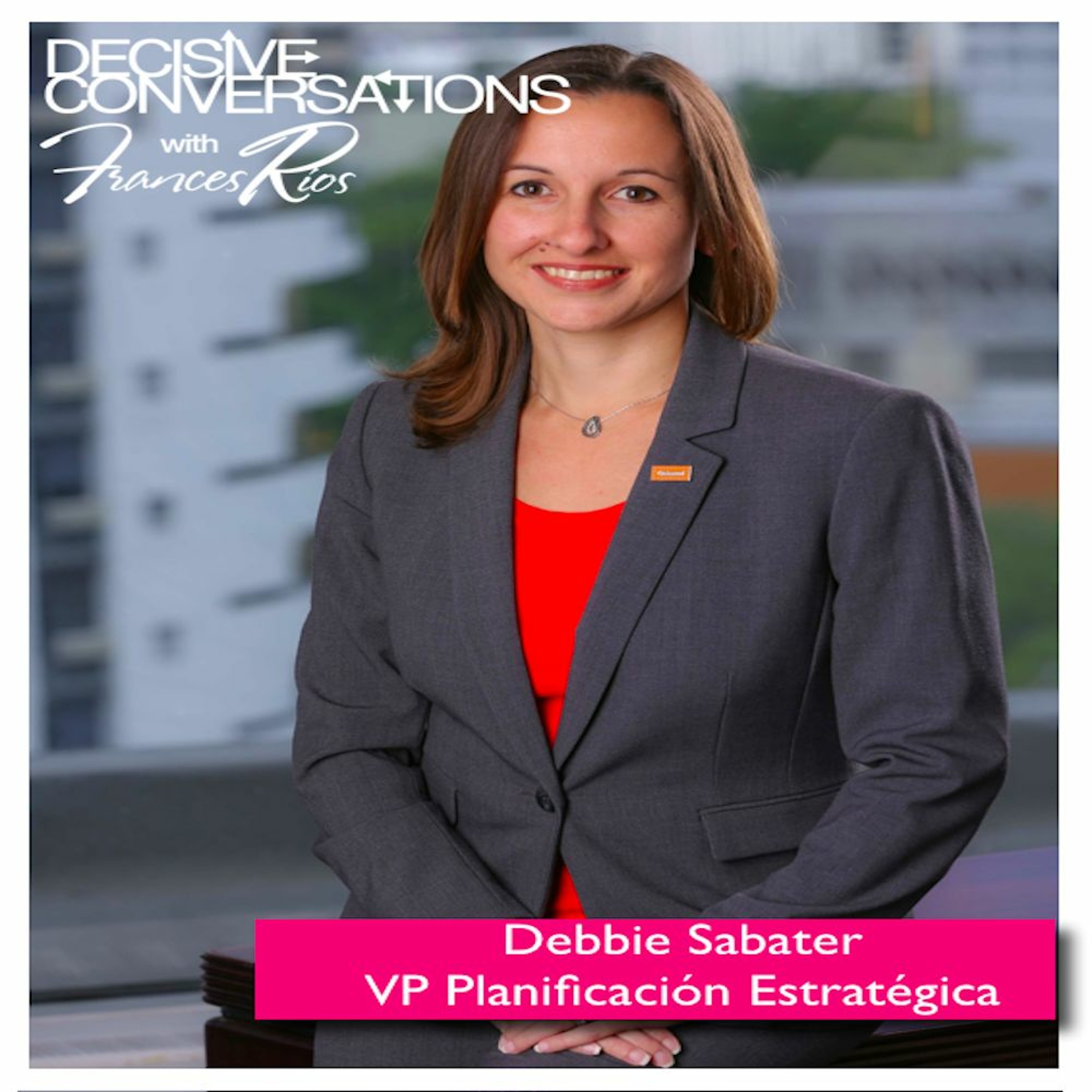 Decisive Conversations™ - Flexibilidad Ante El Cambio episode artwork