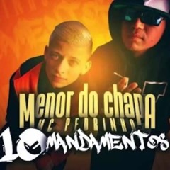 Os Dez Mandamentos.Mc Menor Do Chapa E Mc Pedrinho. By Dj Bruno Da Serra E Dj Junior Do Andarai