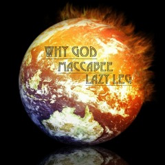Why God (Feat. Lazy Leg)(Prod. Maccabee)