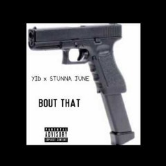 YID Feat. Stunna June- Bout That