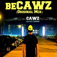 BeCAWZ (Original Mix)[FREE DOWNLOAD]