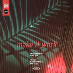 Make It Work featuring Anderson Paak & Asher Roth