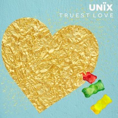 Unïx - Truest Love (Ft. Elle Symone)