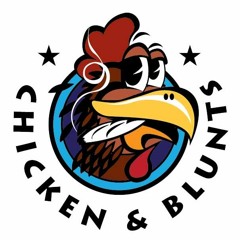 Chicken & Blunts