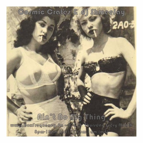Cosmic Crates & dj ShmeeJay - Ain't No Big Thing - 2015-09-10