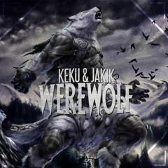 KEKU x JAKIK - WEREWOLF (Original Mix)