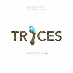 Gasch & Artua Feat. Mayte Rojo - Traces (Mart N Lowe Footsteps Remix)