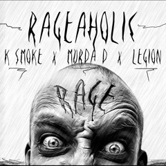 Rageaholic feat. Legion & Murda D