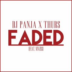 DJ Panja x Thurs - FADED (feat. mNzrS) (Original Mix)