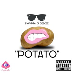 "Potato" Swagga Di Debzzie