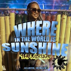 WHERE IN THE WORLD IS SUNSHINE- 2015 MIX TAPE
