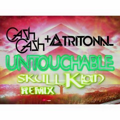 Cash Cash & Tritonal - Untouchable (Skull Klan RMX)