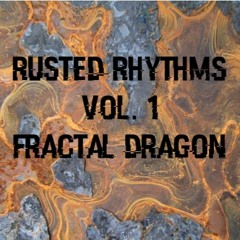 Rusted Rhythms Vol. 1 - Fractal Dragon
