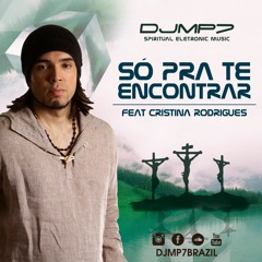 DJ MP7 - Só Pra Te Encontrar ft Cristina Rodrigues (version 2015)