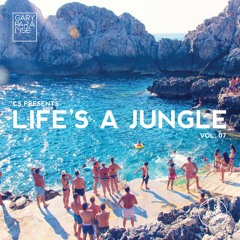 LIFE'S A JUNGLE | Vol. 07