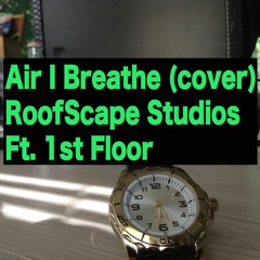 Air I Breathe - Mat Kearney Cover Ft. 1st Floor