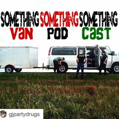 Day 1 Something Something Something Van Pod Cast(KEN mode Huge Success Tour 2015)