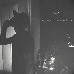 bryson tiller ~ don't (gregorious edit)