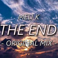 Preview: Meli K - The End (Original Mix) OUT SOON