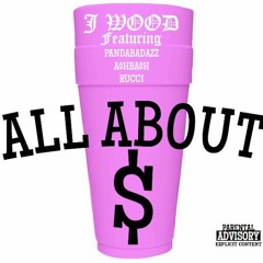 J Wood - All About Money Feat. PandaBadAzz AshBash & Rucci