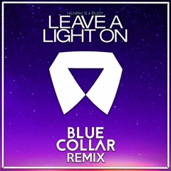 Henrik B Ft. Rudy - Leave A Light On (BlueCollar Remix)