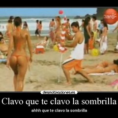 CLARO QUE TE CLAVO LA SOMBRILLA  - DJ B.R.A.N.D.O.N.