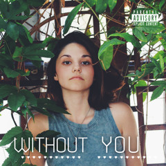 WITHOUT YOU (FT. LUCIEN PARKER X SYNOVIA KNOX)