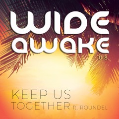 Keep Us Together Ft. Roundel (Original Mix)
