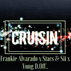 Cruisin' ft. Stacs & Sii x Yung D.OfC.