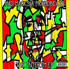 "The Interim EP" Mad Macks x Proedbeats