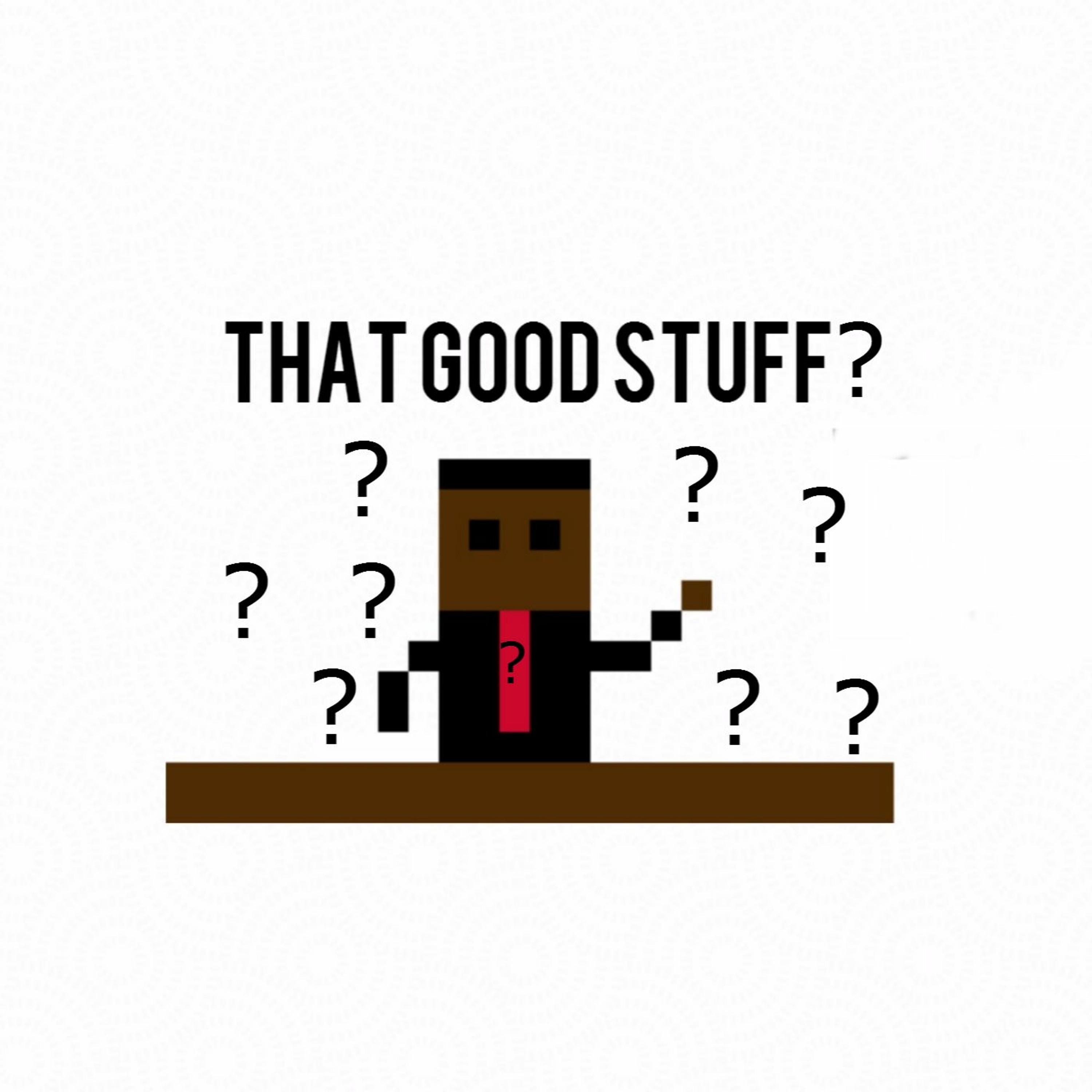 What Is That Good Stuff- episode artwork
