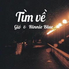 Tìm về - ft. Rinnie Blue
