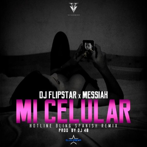 Messiah - Mi Celular (Hotline Bling Spanish Remix) (Prod By Dj 40)