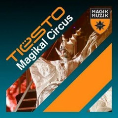 Tiësto - Magikal Circus (Original Extended Mix)