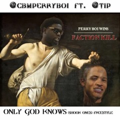 @CBMPERRYBOI FT. @TIP - ONLY GOD KNOWS (SHOOK ONES) FREESTYLE...#LOADB MIXTAPE ON LIVEMIXTAPES