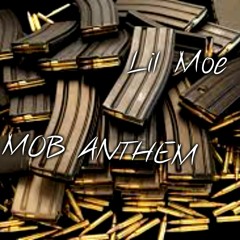 Lil Moe- Mob Anthem