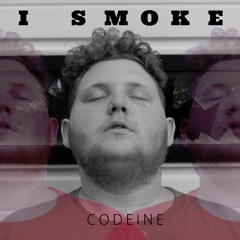 Codeine - I Smoke