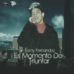 Tomy Fernandez - Es Momento De Triunfar