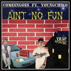 IT AINT NO FUN - CNG FT. YoungChiko