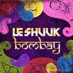 Le Shuuk - Bombay (Original Mix)
