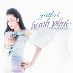 Giữ Lại Hạnh Phúc - Thu Phương