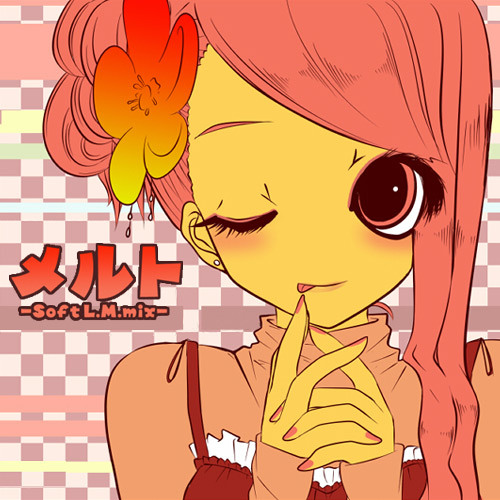 メルト(Soft - L.M.mix)