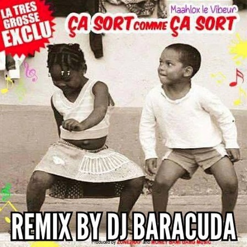 Maahlox - Ca Sort Comme Ca Sort Remix By Dj Baracuda